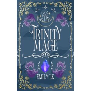 L K, Emily Trinity Mage: Book Three Mages Of Might L K, Emily Trinity Mage: Book Three Mages Of Might