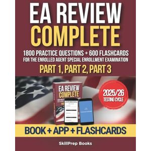 Books, SkillPrep EA Review Complete: All-in-One Study Guide to the Enrolled Agent Exam (SEE) with 1800 Practice Questions, Detailed Solutions and 600 Digital Flashcards for Parts 1, 2 & 3 Books, SkillPrep EA Review Complete: All-in-One Study Guide to the Enrolled Agent Exam (SEE) with 1800 Practice Questions, Detailed Solutions and 600 Digital Flashcards for Parts 1, 2 & 3