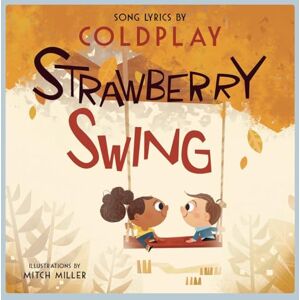 Coldplay Strawberry Swing: A Children's Picture Book (Lyricpop) Coldplay Strawberry Swing: A Children's Picture Book (Lyricpop)