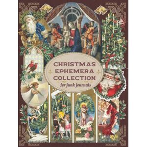 Sra, Taranjeet Kaur Christmas Ephemera Collection for junk journals: Over 25 sheets of Vintage and Victorian themed collection for scrapbook, decoupage, collage, card ... postcard and many more craft mixed media Sra, Taranjeet Kaur Christmas Ephemera Collection for junk journals: Over 25 sheets of Vintage and Victorian themed collection for scrapbook, decoupage, collage, card ... postcard and many more craft mixed media