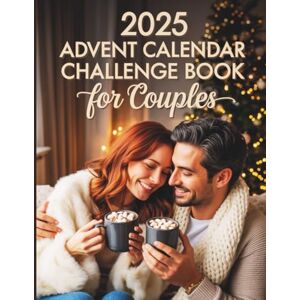 Dreamitivity Advent Calendar Challenge Book For Couples: 24 Days of Love, Laughter & Connection – A Romantic Book to Celebrate The Holiday Season Dreamitivity Advent Calendar Challenge Book For Couples: 24 Days of Love, Laughter & Connection – A Romantic Book to Celebrate The Holiday Season