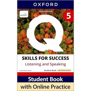 Caplan, Nigel A. Q: Skills for Success Fourth Edition Level 5 Listening and Speaking Student Book with Online Practice: Print Student Book with 2 years' access to ... Resources, available on Oxford English Hub Caplan, Nigel A. Q: Skills for Success Fourth Edition Level 5 Listening and Speaking Student Book with Online Practice: Print Student Book with 2 years' access to ... Resources, available on Oxford English Hub
