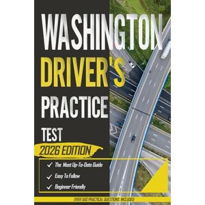 fernand, Noah Washington Driver's Practice Test 2026: Exam Prep Book with 5 Full Practice Tests and Over 500 Real-Life Scenarios Questions to Ace Your DMV Exam with Ease fernand, Noah Washington Driver's Practice Test 2026: Exam Prep Book with 5 Full Practice Tests and Over 500 Real-Life Scenarios Questions to Ace Your DMV Exam with Ease