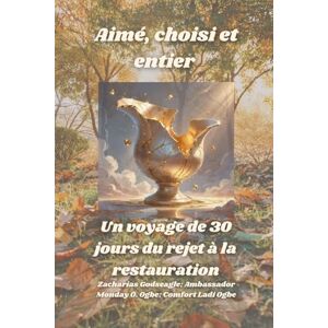 Godseagle, Zacharias Aimé, choisi et entier Un voyage de 30 jours du rejet à la restauration Godseagle, Zacharias Aimé, choisi et entier Un voyage de 30 jours du rejet à la restauration