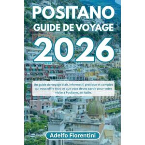 Fiorentini, Adelfo POSITANO GUIDE DE VOYAGE 2026 Fiorentini, Adelfo POSITANO GUIDE DE VOYAGE 2026