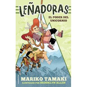 Tamaki, Mariko El poder del unicornio / Unicorn Power: 1 (Leñadoras / Lumberjanes) Tamaki, Mariko El poder del unicornio / Unicorn Power: 1 (Leñadoras / Lumberjanes)