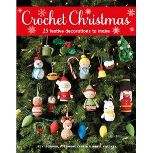 Jacki Donhou Crochet Christmas: 25 Festive Decorations to Make Jacki Donhou Crochet Christmas: 25 Festive Decorations to Make