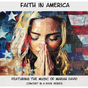 David, Ms. Mariah Faith in America (Concerts in a Book) David, Ms. Mariah Faith in America (Concerts in a Book)