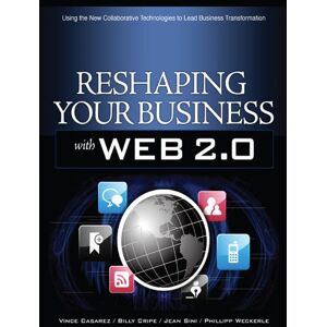 McGraw Hill Reshaping Your Business with Web 2.0: Using New Social Technologies to Lead Business Transformation McGraw Hill Reshaping Your Business with Web 2.0: Using New Social Technologies to Lead Business Transformation