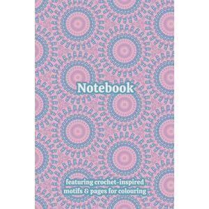 Clarke-Yarnley, Lila Crochet Granny Squares Themed Activity & Notebook: With Colouring Pages & Yarn Fibre Motifs. An Organiser for Crocheters, Knitters, Yarn Lovers, ... Tracking, Sketching and Creative Ideas. Clarke-Yarnley, Lila Crochet Granny Squares Themed Activity & Notebook: With Colouring Pages & Yarn Fibre Motifs. An Organiser for Crocheters, Knitters, Yarn Lovers, ... Tracking, Sketching and Creative Ideas.