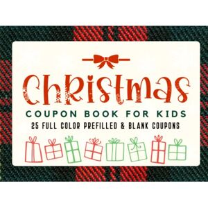 Prints, Ellisen Christmas Coupon Book For Kids: 25 Full Color Prefilled and Blank Coupon Book for Kids. Merry Christmas Gift Certificate Vouchers & Stocking Stuffer ... Reward Coupons Booklet for Boys and Girls. Prints, Ellisen Christmas Coupon Book For Kids: 25 Full Color Prefilled and Blank Coupon Book for Kids. Merry Christmas Gift Certificate Vouchers & Stocking Stuffer ... Reward Coupons Booklet for Boys and Girls.
