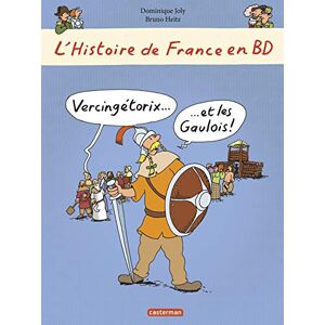 Joly, Dominique L'Histoire de France en BD: Vercingetorix et les Gaulois Joly, Dominique L'Histoire de France en BD: Vercingetorix et les Gaulois