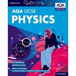 Breithaupt, Jim Oxford Smart AQA GCSE Sciences: Physics Student Book Breithaupt, Jim Oxford Smart AQA GCSE Sciences: Physics Student Book