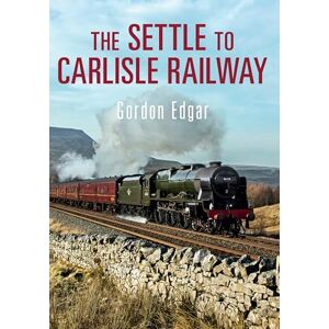 Edgar, Gordon The Settle to Carlisle Railway Edgar, Gordon The Settle to Carlisle Railway