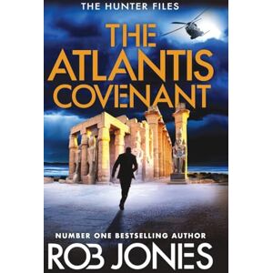 Jones, Rob The Atlantis Covenant: A high-octane adventure series from Rob Jones (The Hunter Files, 1) Jones, Rob The Atlantis Covenant: A high-octane adventure series from Rob Jones (The Hunter Files, 1)