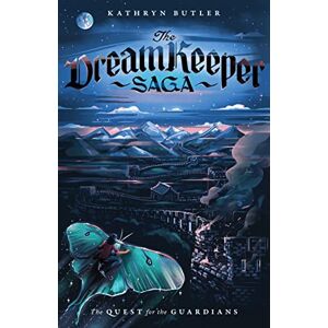 Butler, Kathryn The Quest for the Guardians (The Dream Keeper Saga Book 4), Volume 4 Butler, Kathryn The Quest for the Guardians (The Dream Keeper Saga Book 4), Volume 4