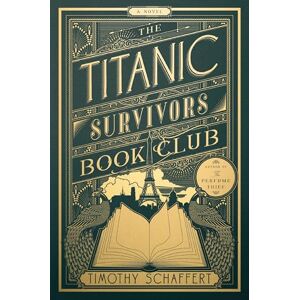 Schaffert, Timothy The Titanic Survivors Book Club (MR EXP): A Novel Schaffert, Timothy The Titanic Survivors Book Club (MR EXP): A Novel