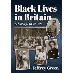 Green, Jeffrey Black Lives in Britain: A Survey, 1830-1940 Green, Jeffrey Black Lives in Britain: A Survey, 1830-1940