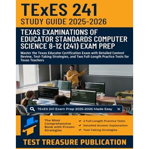 Publication, Test Treasure TExES Computer Science 8–12 (241) Study Guide 2025–2026: Master the Texas Educator Certification Exam with Detailed Content Review, Test-Taking ... Full-Length Practice Tests for Texas Teachers Publication, Test Treasure TExES Computer Science 8–12 (241) Study Guide 2025–2026: Master the Texas Educator Certification Exam with Detailed Content Review, Test-Taking ... Full-Length Practice Tests for Texas Teachers