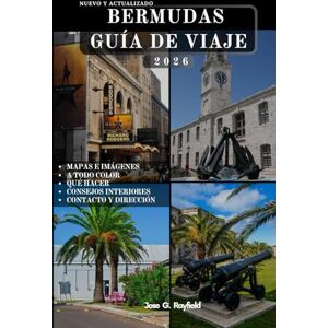 Rayfield, Jose BERMUDAS GUÍA DE VIAJE: Descubra las playas de arena rosada, las aguas azules y el encanto británico de la joya del Atlántico. Rayfield, Jose BERMUDAS GUÍA DE VIAJE: Descubra las playas de arena rosada, las aguas azules y el encanto británico de la joya del Atlántico.