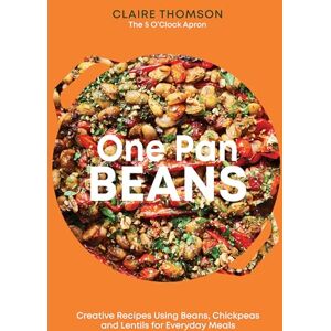 Thomson One Pan Beans: Creative Recipes Using Beans, Chickpeas and Lentils for Everyday Meals Thomson One Pan Beans: Creative Recipes Using Beans, Chickpeas and Lentils for Everyday Meals
