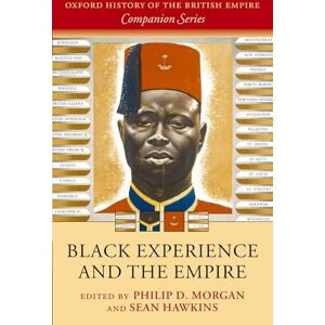 Black Experience and the Empire (Oxford History of the British Empire Companion) (Oxford History of the British Empire Companion Series) Black Experience and the Empire (Oxford History of the British Empire Companion) (Oxford History of the British Empire Companion Series)