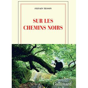 Tesson, Sylvain Sur les chemins noirs Tesson, Sylvain Sur les chemins noirs
