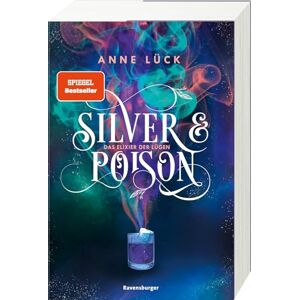 Lück, Anne Silver & Poison, Band 1: Das Elixier der Lügen Lück, Anne Silver & Poison, Band 1: Das Elixier der Lügen