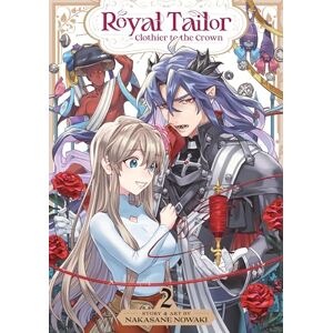 Nowaki, Nakasane Royal Tailor: Clothier to the Crown Vol. 2 Nowaki, Nakasane Royal Tailor: Clothier to the Crown Vol. 2