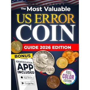 Hensley, Tom THE MOST VALUABLE US ERROR COIN GUIDE: Turn everyday coins into cash with a connected identification app, full-color illustrations, expert recognition tools, and tips to avoid scams Hensley, Tom THE MOST VALUABLE US ERROR COIN GUIDE: Turn everyday coins into cash with a connected identification app, full-color illustrations, expert recognition tools, and tips to avoid scams