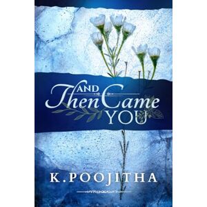 K., Poojitha And Then Came You: 3 (Fate's Decree) K., Poojitha And Then Came You: 3 (Fate's Decree)