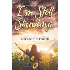 Pledger, Melanie I'm Still Standing Pledger, Melanie I'm Still Standing
