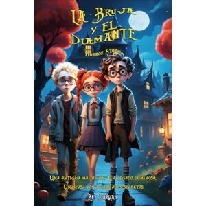 Darkan, Rev La Bruja y el Diamante : Tres chicos en una historia de terror entre planes secretos y hechizos oscuros: Libros para 10 /13 años Darkan, Rev La Bruja y el Diamante : Tres chicos en una historia de terror entre planes secretos y hechizos oscuros: Libros para 10 /13 años