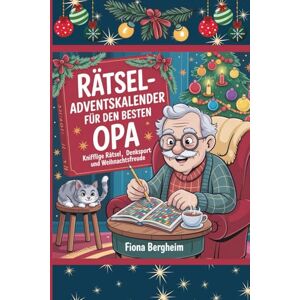 Bergheim, Fiona Rätsel- Adventskalender für den besten Opa Knifflige Rätsel, Denksport und Weihnachtsfreude Bergheim, Fiona Rätsel- Adventskalender für den besten Opa Knifflige Rätsel, Denksport und Weihnachtsfreude