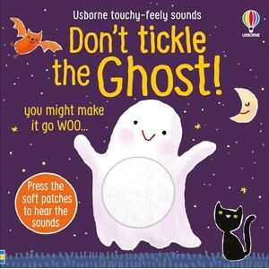 Taplin, Sam Don't Tickle the Ghost! (DON’T TICKLE Touchy Feely Sound Books) Taplin, Sam Don't Tickle the Ghost! (DON’T TICKLE Touchy Feely Sound Books)