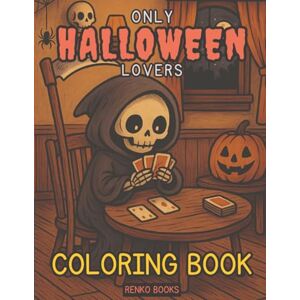 Books, Renko Only Halloween Lovers Coloring Book: Spooky and Cute Pumpkins, Witches, Ghosts, Haunted Houses, Monsters, Bats, Cats, Trick-or-Treat, Easy to ... Fall Fun, Perfect Gift for Hallows Eve Books, Renko Only Halloween Lovers Coloring Book: Spooky and Cute Pumpkins, Witches, Ghosts, Haunted Houses, Monsters, Bats, Cats, Trick-or-Treat, Easy to ... Fall Fun, Perfect Gift for Hallows Eve