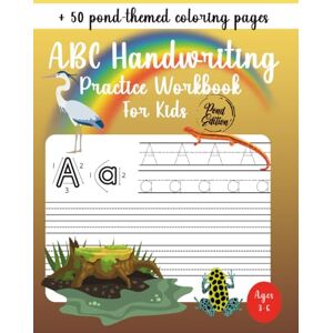 Winnie Wong ABC Handwriting Practice Workbook For Kids Ideal for Kindergarten, 1st, 2nd, 3rd and 4th Grade Pond Edition: Learn to Trace Alphabet Letters and ... ABC Handwriting Practice Workbook Collection) Winnie Wong ABC Handwriting Practice Workbook For Kids Ideal for Kindergarten, 1st, 2nd, 3rd and 4th Grade Pond Edition: Learn to Trace Alphabet Letters and ... ABC Handwriting Practice Workbook Collection)