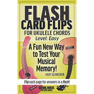 Schneider, Andy Flash Card Flips for Ukulele Chords Level: Easy: Test Your Memory of Beginning Ukulele Chords Schneider, Andy Flash Card Flips for Ukulele Chords Level: Easy: Test Your Memory of Beginning Ukulele Chords