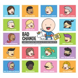 Phan, Peter Bad Change: 50 ways Change doesn't work and 266 tips to make things better Phan, Peter Bad Change: 50 ways Change doesn't work and 266 tips to make things better