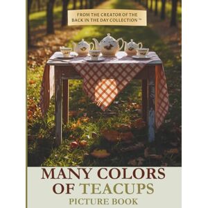 Cardwell, Murray Many Colors of Teacups Picture Book: Large Print Lifestyle Gift for Seniors, Alzheimer’s, or Low Vision; Full Color Images, Minimal Text (8.5"x11" ... (Many Colors Picture Book Collection) Cardwell, Murray Many Colors of Teacups Picture Book: Large Print Lifestyle Gift for Seniors, Alzheimer’s, or Low Vision; Full Color Images, Minimal Text (8.5"x11" ... (Many Colors Picture Book Collection)