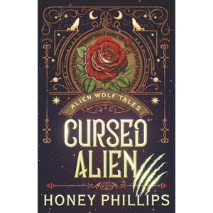 Philips Cursed Alien: An Alien Shifter Romance (Alien Wolf Tales) Philips Cursed Alien: An Alien Shifter Romance (Alien Wolf Tales)