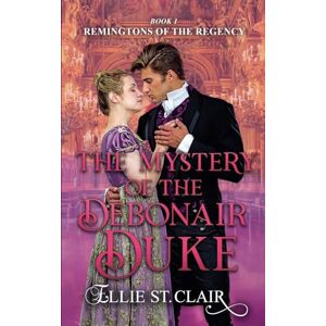 Clair, Ellie St. The Mystery of the Debonair Duke (1) Clair, Ellie St. The Mystery of the Debonair Duke (1)
