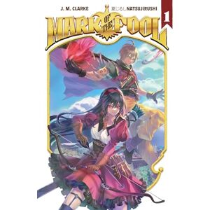 Clarke, J.M. Mark of the Fool (Light Novel) Vol. 1 (Volume 1) Clarke, J.M. Mark of the Fool (Light Novel) Vol. 1 (Volume 1)
