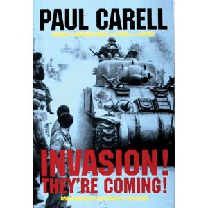 Paul Carell Invasion! They're Coming!: The German Account of the D-Day Landings and the 80 Days’ Battle for France (Schiffer Military/Aviation History) Paul Carell Invasion! They're Coming!: The German Account of the D-Day Landings and the 80 Days’ Battle for France (Schiffer Military/Aviation History)