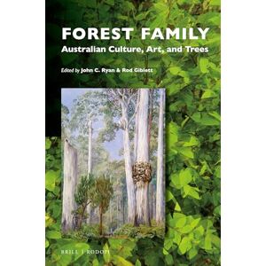 John C. Ryan Forest Family: Australian Culture, Art, and Trees: 4 (Critical Plant Studies, 4) John C. Ryan Forest Family: Australian Culture, Art, and Trees: 4 (Critical Plant Studies, 4)