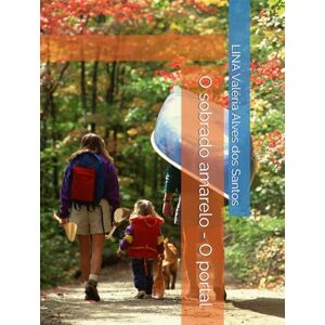 Alves dos Santos, LINA Valéria O sobrado amarelo O portal (A Sacerdotisa) Alves dos Santos, LINA Valéria O sobrado amarelo O portal (A Sacerdotisa)