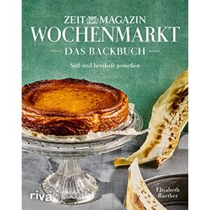 Raether, Elisabeth Wochenmarkt. Das Backbuch: Süß und herzhaft genießen mit Rezepten aus dem »ZEITmagazin«. Die besten Kuchenrezepte: Apfelkuchen, Käsekuchen, Rhabarberkuchen, Zitronenkuchen, Schokokuchen, Erdbeerkuchen Raether, Elisabeth Wochenmarkt. Das Backbuch: Süß und herzhaft genießen mit Rezepten aus dem »ZEITmagazin«. Die besten Kuchenrezepte: Apfelkuchen, Käsekuchen, Rhabarberkuchen, Zitronenkuchen, Schokokuchen, Erdbeerkuchen