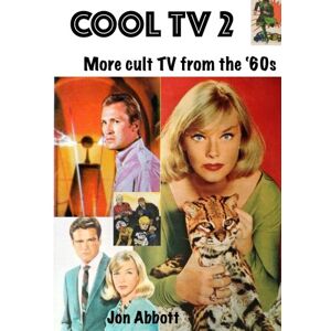 Abbott, Jon Cool TV 2: More Cult TV From the 1960s Abbott, Jon Cool TV 2: More Cult TV From the 1960s