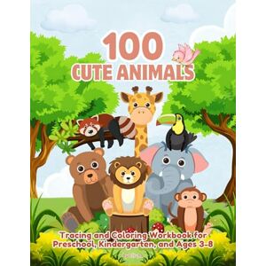Eliuna, Eliuna 100 Cute Animals: Preschool Coloring and Tracing Workbook: A Fun Learning Activity Book for Toddlers & Kids Ages 3-8 with Dot-to-Dot Letter Tracing, ... Designs for Kindergarten and Homeschool Eliuna, Eliuna 100 Cute Animals: Preschool Coloring and Tracing Workbook: A Fun Learning Activity Book for Toddlers & Kids Ages 3-8 with Dot-to-Dot Letter Tracing, ... Designs for Kindergarten and Homeschool