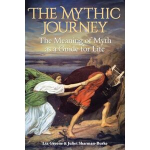 Greene, Liz The Mythic Journey: The Meaning of Myth as a Guide for Life Greene, Liz The Mythic Journey: The Meaning of Myth as a Guide for Life